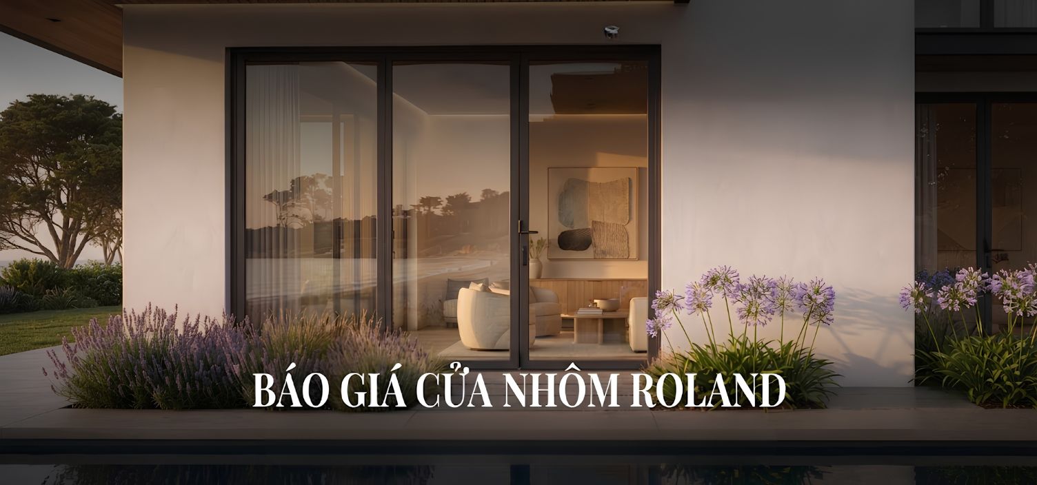 Báo giá cửa nhôm ROLAN mới nhất 2026 tại Patek Window